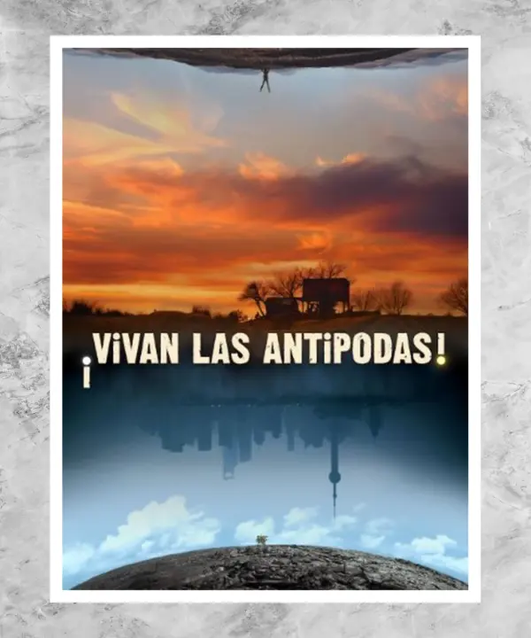 ¡Vivan las antípodas! Poster